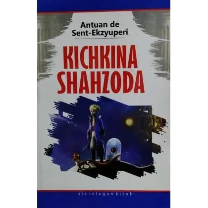 Kichkina shahzoda — Antuan de Sent-Ekzyuperi
