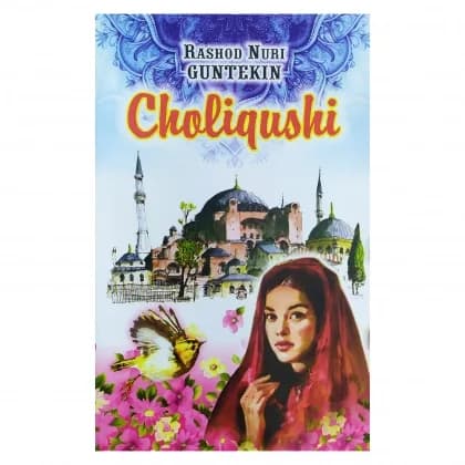 Choliqushi — Rashod Nur Guntekin
